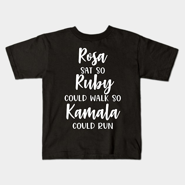 Rosa Sat So Ruby Could Walk So Kamala Could Run Kids T-Shirt by JPDesigns